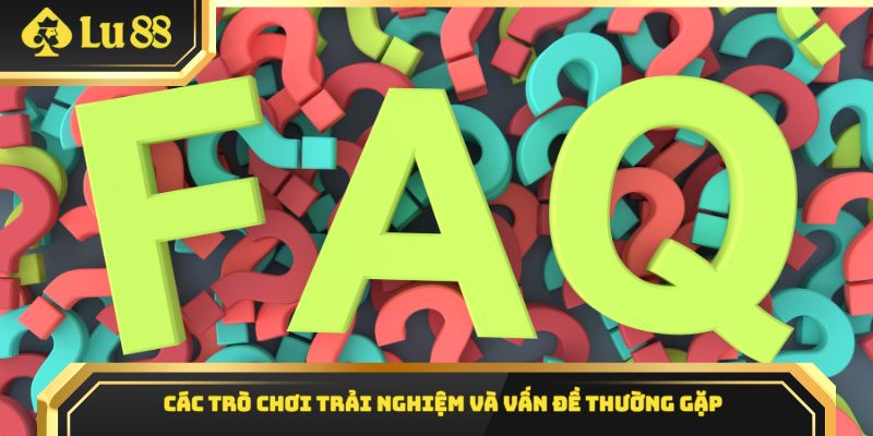 Các trò chơi trải nghiệm và vấn đề thường gặp