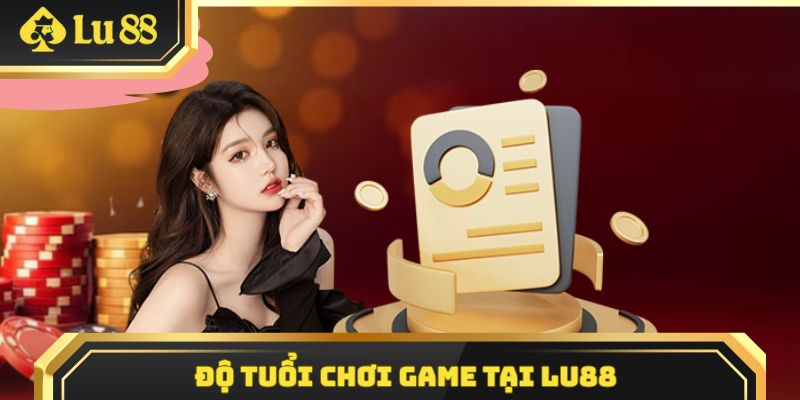 Độ tuổi chơi game tại Lu88