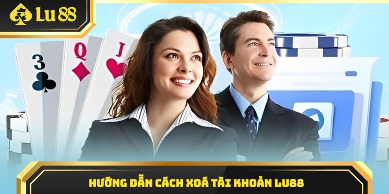 cách xoá tài khoản Lu88