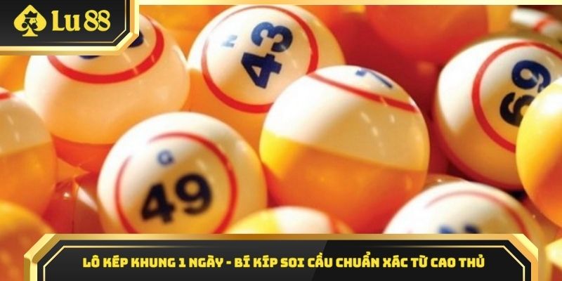 Lô kép khung 1 ngày