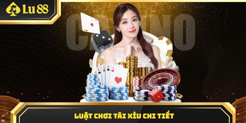 Luật đánh tài xỉu cơ bản